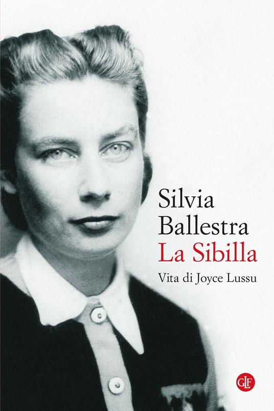 Silvia Ballestra La Sibilla. Vita di Joyce Lussu